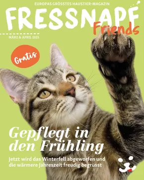 Fressnapf Katalog in Pratteln | Magazin Fressnapf - DE | 2025-03-01T00:00:00.000Z - 2025-04-30T00:00:00.000Z